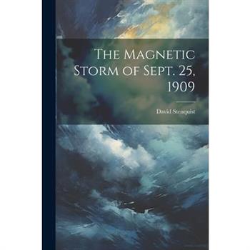The Magnetic Storm of Sept. 25, 1909