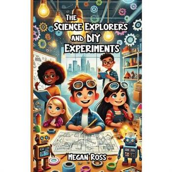 The Science Explorers and DIY Experiments