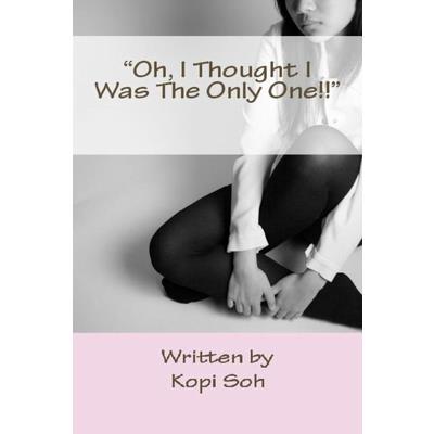 "Oh, I Thought I Was The Only One!!"