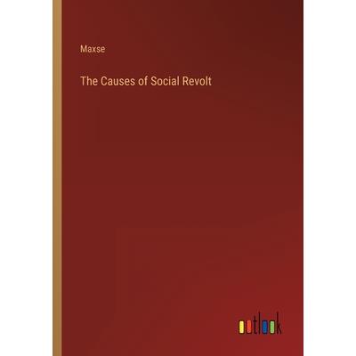 The Causes of Social Revolt