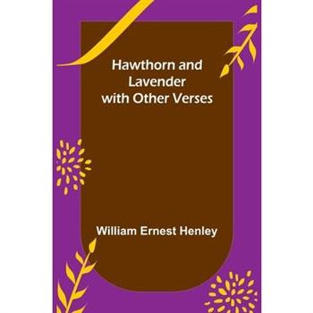 Hawthorn and Lavender, with Other Verses