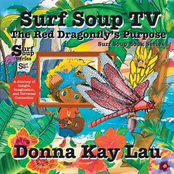 Surf Soup TV The Red Dragonfly's Purpose