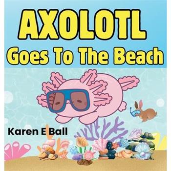 Axolotol Goes to the Beach