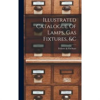 Illustrated Catalogue Of Lamps, Gas Fixtures, &c