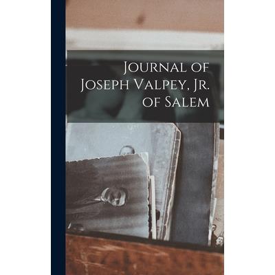 Journal of Joseph Valpey, Jr. of Salem