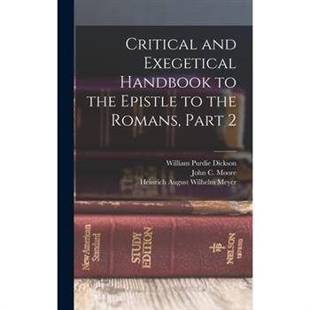 Critical and Exegetical Handbook to the Epistle to the Romans, Part 2