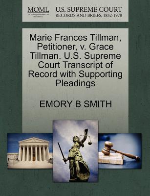Marie Frances Tillman, Petitioner, V. Grace Tillman. U.S. Supreme Court Transcript of Record with Supporting Pleadings