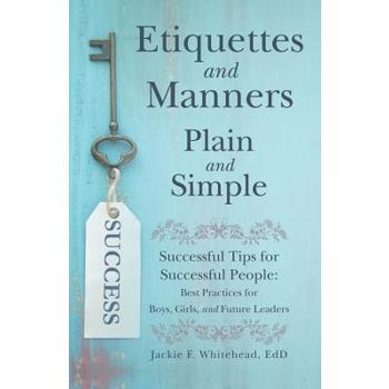 Etiquettes and Manners Plain and Simple