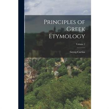 Principles of Greek Etymology; Volume 2