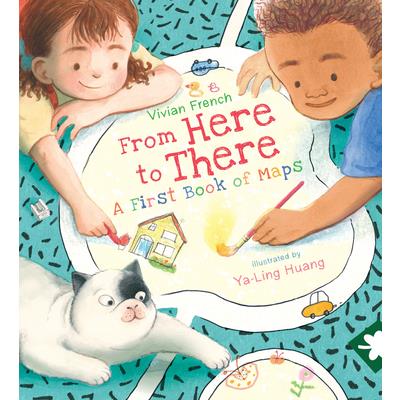 From Here to There: A First Book of Maps