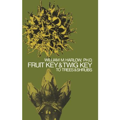 Fruit Key and Twig Key to Trees and Shrubs
