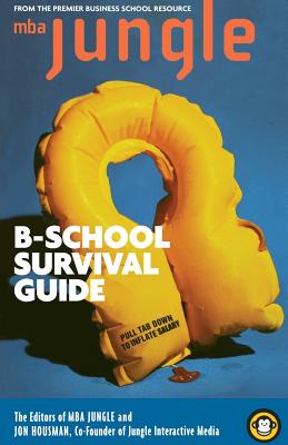 The MBA Jungle B School Survival Guide