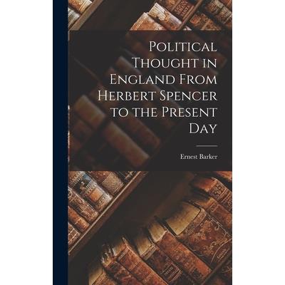 Political Thought in England From Herbert Spencer to the Present Day
