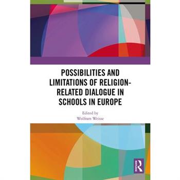 Possibilities and Limitations of Religion-Related Dialogue in Schools in Europe