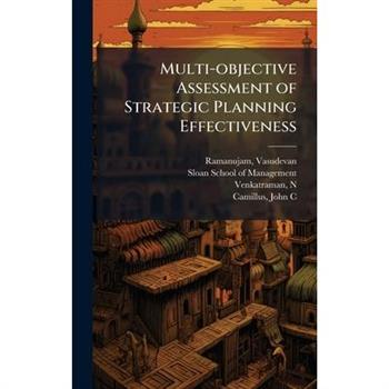 Multi-objective Assessment of Strategic Planning Effectiveness