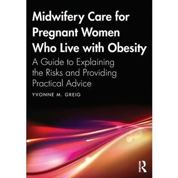 Midwifery Care for Pregnant Women Who Live with Obesity