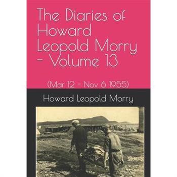 The Diaries of Howard Leopold Morry - Volume 13