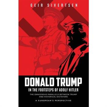 Donald Trump in the Footsteps of Adolf Hitler