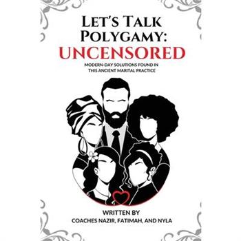 Let's Talk Polygamy UNCENSORED