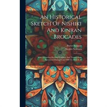 An Historical Sketch Of Nishiki And Kinran Brocades