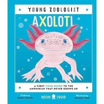 Axolotl (Young Zoologist)