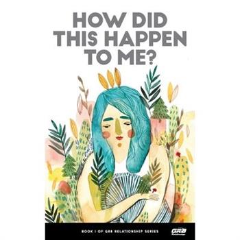 How Did This Happen to Me?