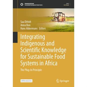 Integrating Indigenous and Scientific Knowledge for Sustainable Food Systems in Africa