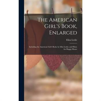 The American Girl’s Book, Enlarged