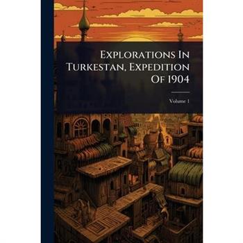 Explorations In Turkestan, Expedition Of 1904