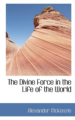 The Divine Force in the Life of the World