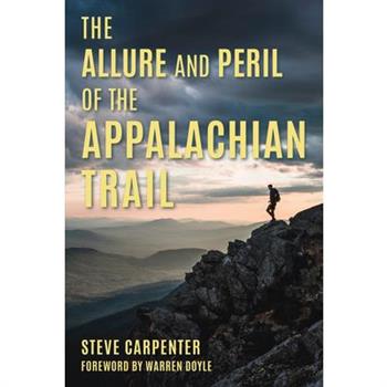 The Allure and Peril of the Appalachian Trail