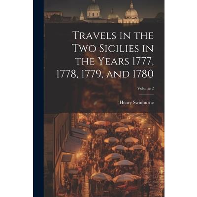 Travels in the Two Sicilies in the Years 1777, 1778, 1779, and 1780; Volume 2