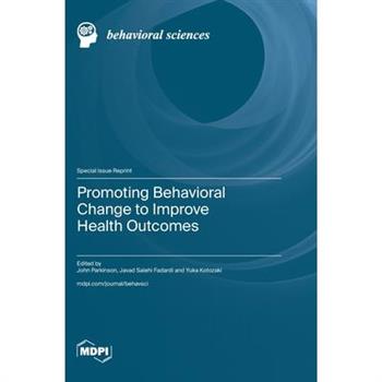 Promoting Behavioral Change to Improve Health Outcomes