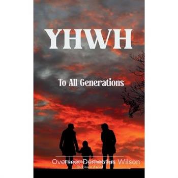 YHWH...To All Generations