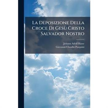 La Deposizione Della Croce Di Ges?繒 Cristo Salvador Nostro