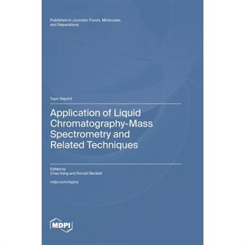 Application of Liquid Chromatography-Mass Spectrometry and Related Techniques