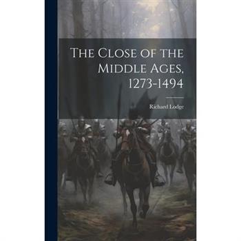 The Close of the Middle Ages, 1273-1494