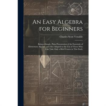 An Easy Algebra for Beginners