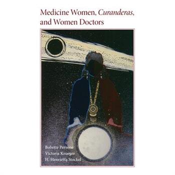 Medicine Women, Curanderas, and Women Doctors