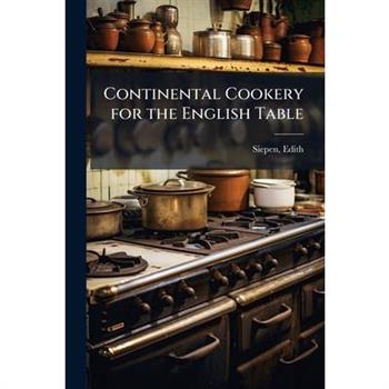 Continental Cookery for the English Table