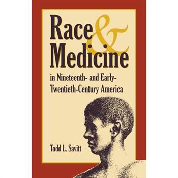 Race And Medicine in Nineteenth-and Early-Twentieth-Century America