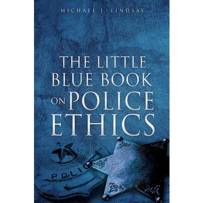 The Little Blue Book on Police Ethics