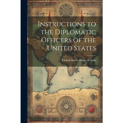 Instructions to the Diplomatic Officers of the United States
