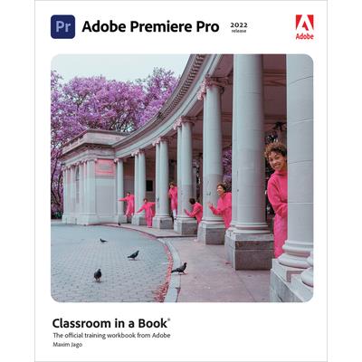Adobe Premiere Pro Classroom in a Book (2022 Release)
