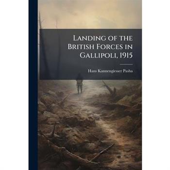 Landing of the British Forces in Gallipoli, 1915