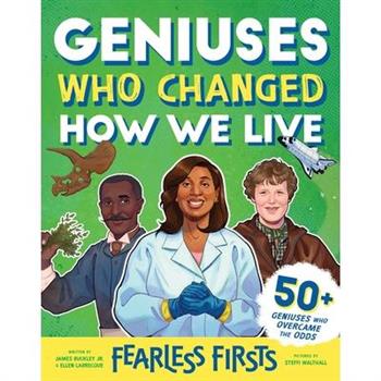 Fearless Firsts: Geniuses Who Changed How We Live
