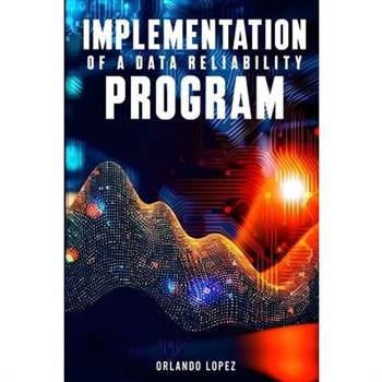 Implementation of a Data Reliability Program