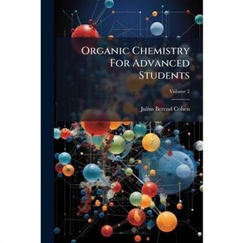 Organic Chemistry For Advanced Students