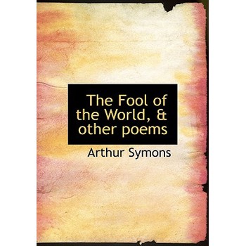 The Fool of the World, & Other Poems