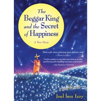 The Beggar King And the Secret of Happiness